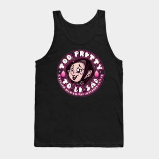 Too Pretty To Be Sad Tank Top